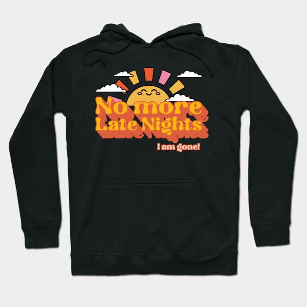 No More Late Nights University Graduation Hoodie by Distinkt